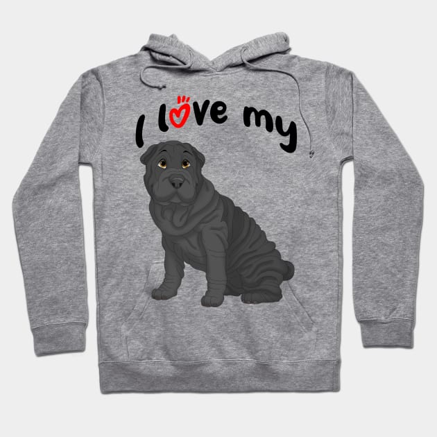 I Love My Black Shar-Pei Dog Hoodie by millersye